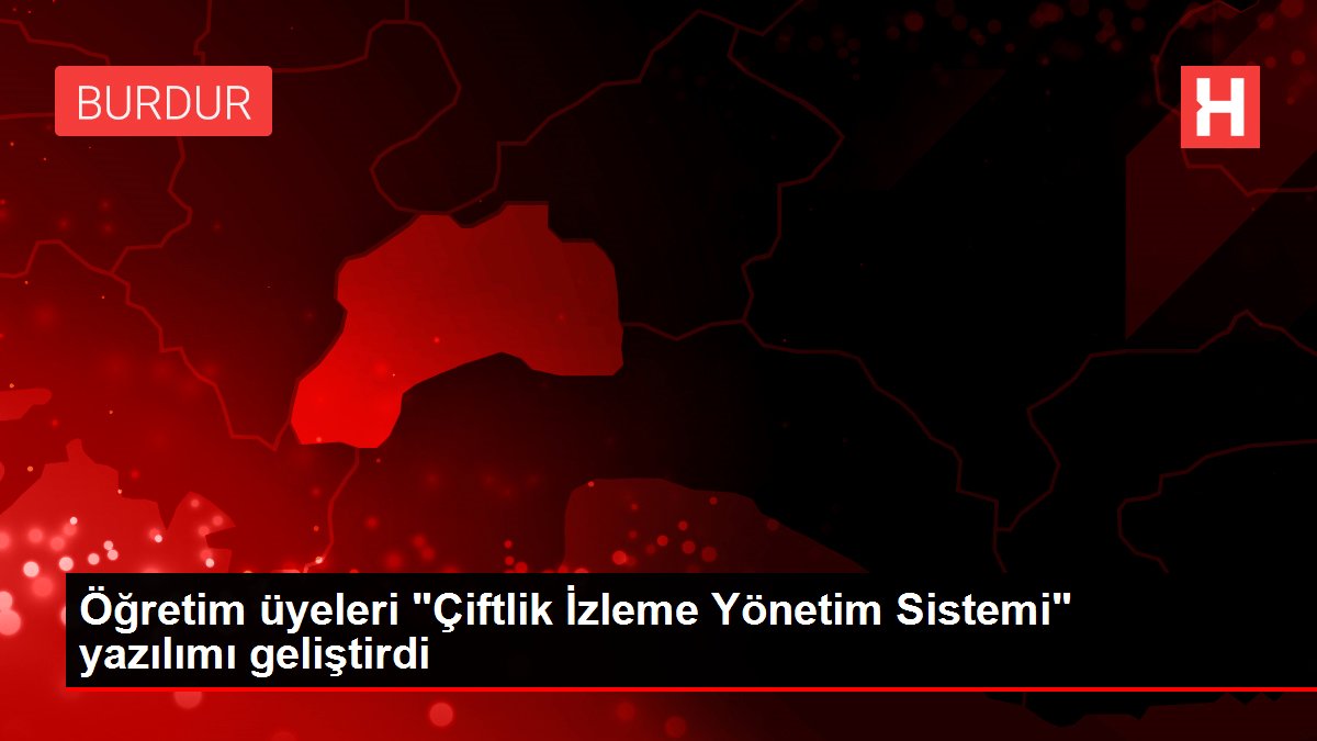 Öğretim üyeleri ‘Çiftlik İzleme Yönetim Sistemi’ yazılımı geliştirdi