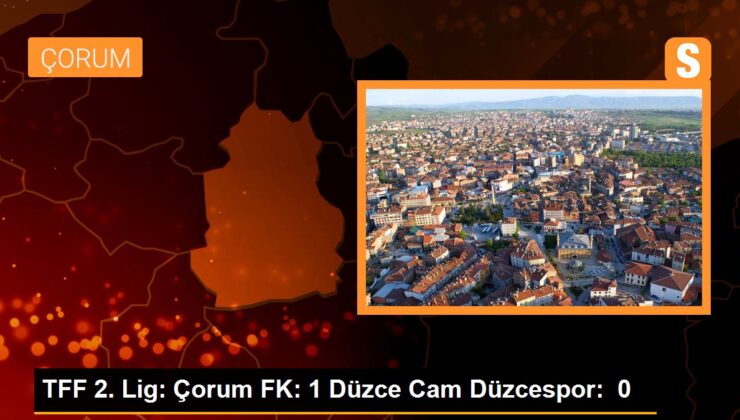 Çorum FK, Düzce Cam Düzcespor’u 1-0 mağlup etti