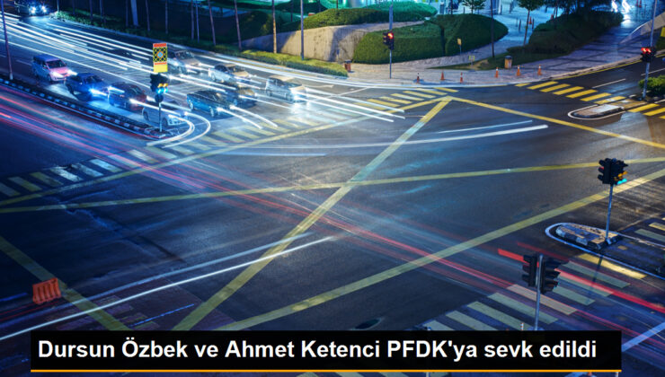 Dursun Özbek ve Ahmet Ketenci PFDK’ya sevk edildi