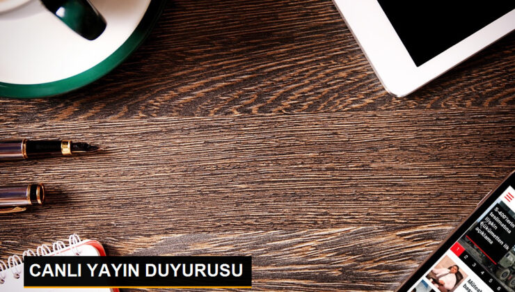 CANLI YAYIN DUYURUSU