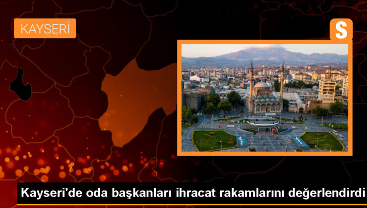 Kayseri’nin kasım ayı ihracatı yüzde 7,74 arttı